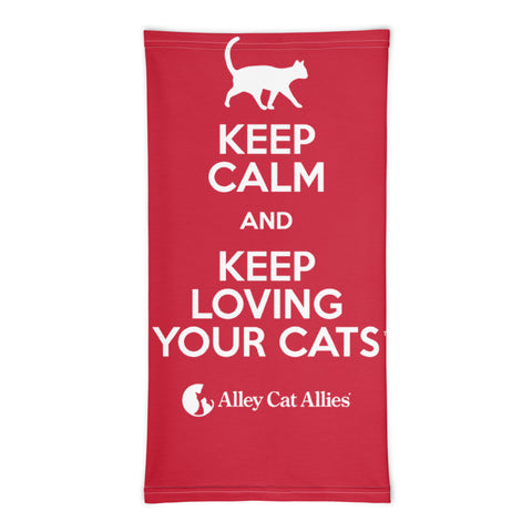 Keep Calm and Keep Loving Your Cats™ Neck Gaiter