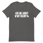 Ask Me About My Colony Throwback T-Shirt