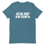Ask Me About My Colony Throwback T-Shirt -3