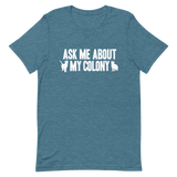 Ask Me About My Colony Throwback T-Shirt -3