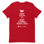 Keep Calm and Keep Loving Your Cats™ T-shirt