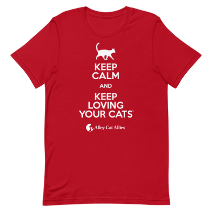 Keep Calm and Keep Loving Your Cats™ T-shirt