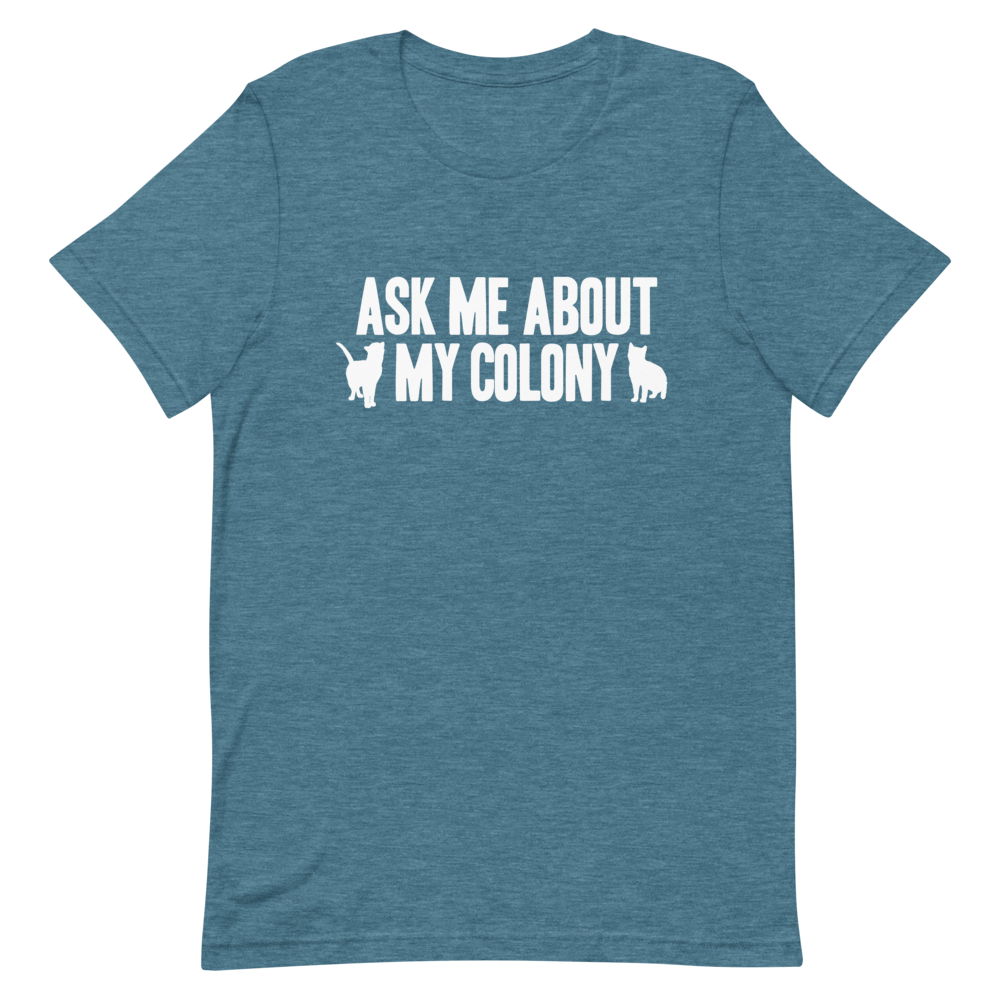 Ask Me About My Colony Throwback T-Shirt -3